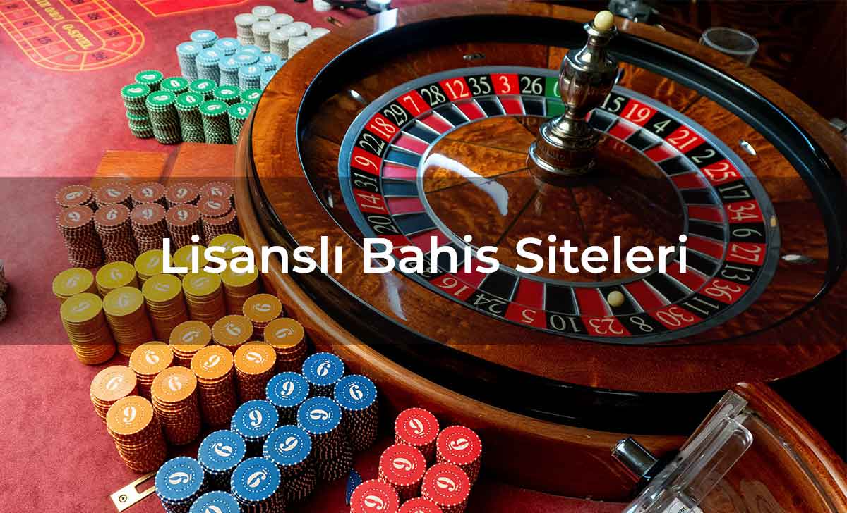 Lisanslı Bahis Siteleri